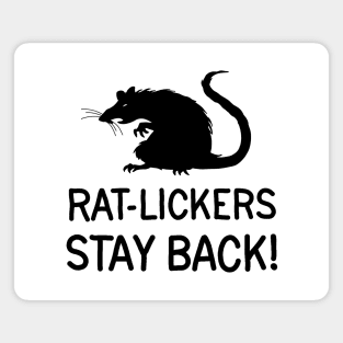 Dont be a rat-licker Magnet